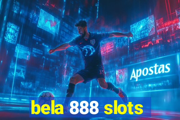 bela 888 slots
